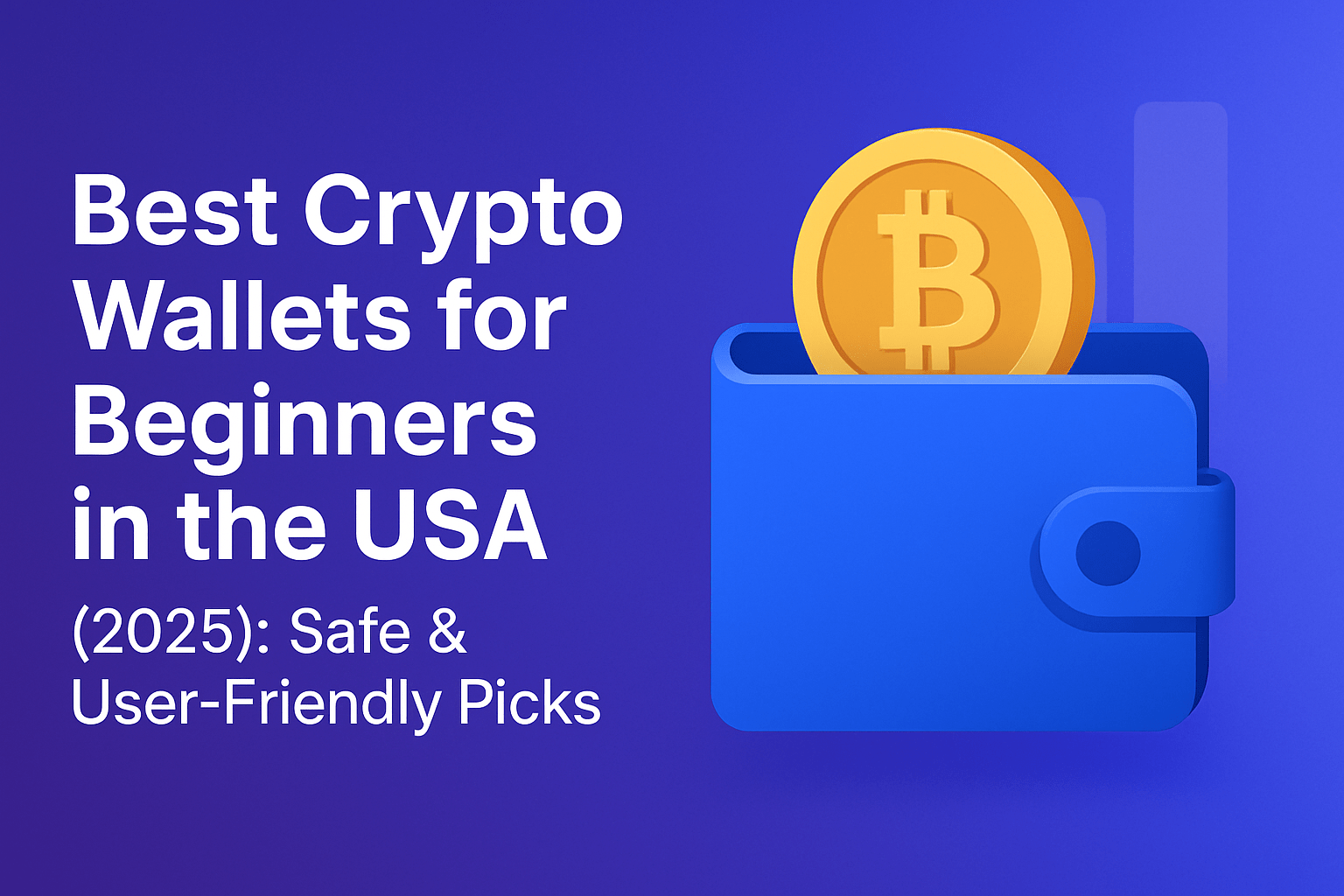 Which Crypto Wallet Is Best for Beginners in the USA? 2025 Reviews, User-Friendly; Expert Tips