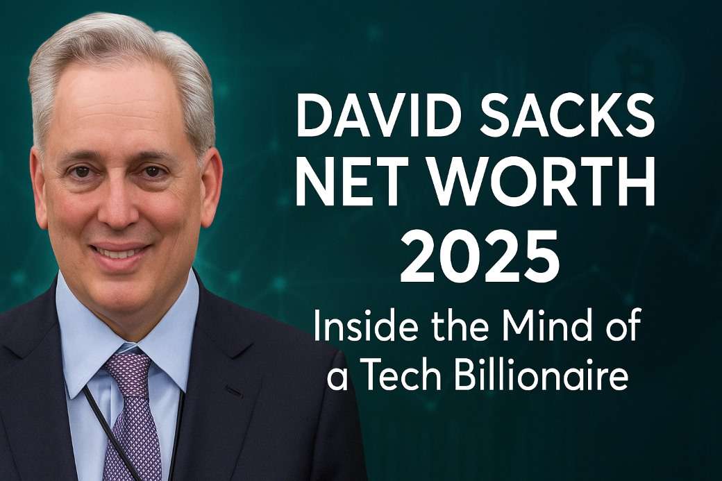 How Rich Is David Sacks in 2025? Net Worth, Companies, and Crypto Portfolio Revealed